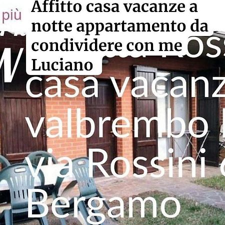 Villetta Rossini Appartamento Da Condividere Con Me Luciano Servizio Ospiti Taxi Driver Navetta No Wifi 2 Camera Da Letto Per 5 Persone Valbrembo 外观 照片